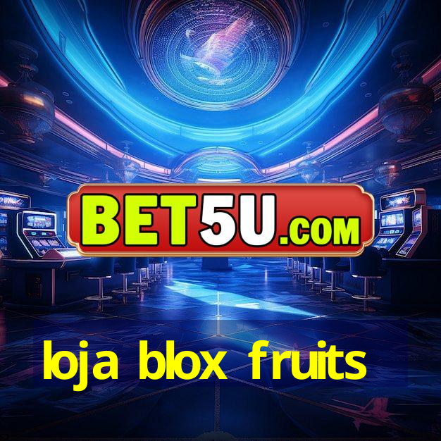 loja blox fruits